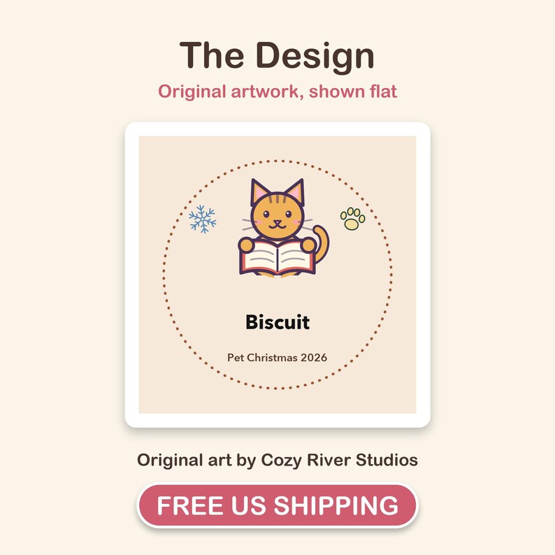 May include: A square graphic design featuring an orange tabby cat reading an open book inside a dotted circle. The text reads The Design, Original artwork, shown flat, Biscuit, Pet Christmas 2026, and Original art by Cozy River Studios.