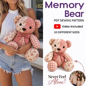 May include: A Memory Bear PDF sewing pattern featuring a patchwork teddy bear made of floral and gingham fabric in shades of pink and cream. The bear has a bow at the neck and black button eyes. Text includes Memory Bear, PDF SEWING PATTERN, Video Included, 10 DIFFERENT SIZES, Never Feel Alone, and INSTANT DOWNLOAD.