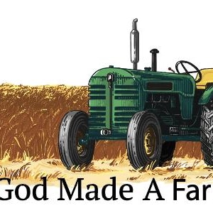 So God Made A Farmer PNG