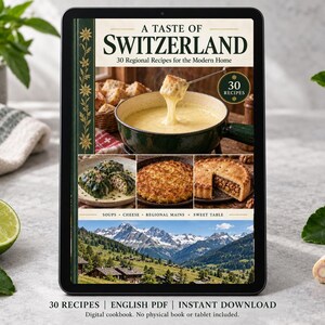 May include: A digital cookbook titled A Taste of Switzerland featuring 30 regional recipes for the modern home. The cover displays a pot of cheese fondue, various dishes, and a mountain landscape. Text includes Soups, Cheese, Regional Mains, Sweet Table.