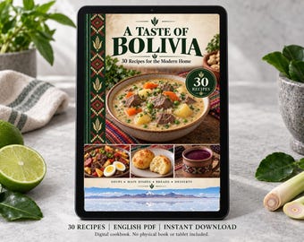 May include: A digital cookbook titled A Taste of Bolivia with 30 Recipes for the Modern Home. The cover features a bowl of soup, a main dish, bread, and a drink, with text indicating it is an English PDF instant download.