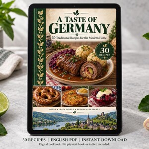 May include: A digital cookbook cover titled A Taste of Germany, 30 Traditional Recipes for the Modern Home. The cover features a plate of rouladen, a pretzel, potato pancakes, and berry dessert, with a landscape photo of a German town.