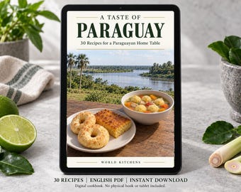 May include: A digital cookbook titled A Taste of Paraguay: 30 Recipes for a Paraguayan Home Table, displayed on a tablet screen. The cover features a landscape photo of a river, a bowl of soup, and a plate with two ring-shaped breads and a square pastry.