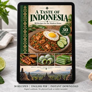 May include: A digital cookbook cover titled A Taste of Indonesia, 30 Recipes for the Modern Home. The cover features a bowl of fried rice with a fried egg, satay skewers, green sweets, and a landscape of Borobudur temple at the bottom.