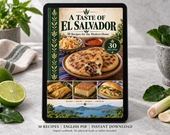 May include: A digital cookbook titled A Taste of El Salvador: 30 Recipes for the Modern Home displayed on a tablet screen. The cover features images of pupusas, tamales, cake, and a sandwich, with a landscape photo of a lake at the bottom.
