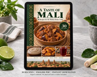 May include: A digital cookbook cover titled A Taste of Mali, 30 Recipes for the Malian Home Table. The cover features a bowl of meat and eggplant stew, smaller images of porridge, fried plantains, and a red drink, and a desert city skyline.