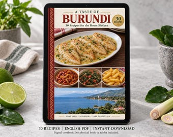 May include: A digital cookbook titled A Taste of Burundi featuring 30 recipes for the home kitchen. The cover displays a plate of cooked fish, three bowls of side dishes, and a landscape view of Lake Tanganyika with text at the bottom.