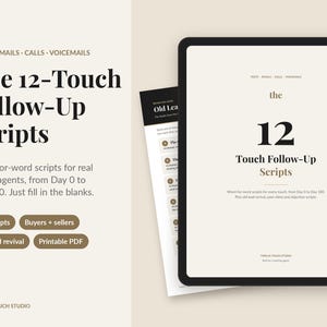 May include: A digital tablet and a printed document displaying The 12-Touch Follow-Up Scripts for real estate agents. The text includes details on 35+ scripts, buyers and sellers, old lead revival, and printable PDF formats on a cream background.
