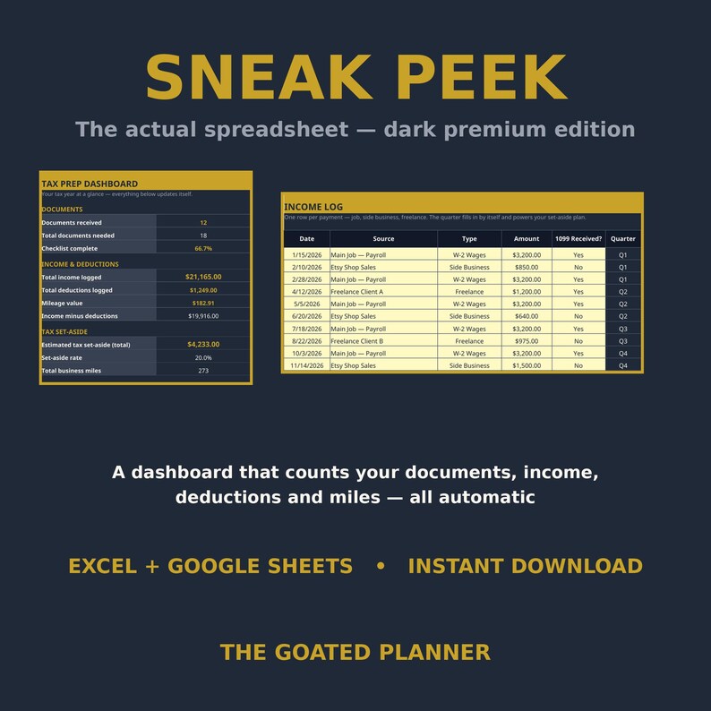 May include: A digital tax preparation spreadsheet dashboard and income log with a dark theme and gold text. The layout includes a tax prep dashboard, income log, and text stating SNEAK PEEK, EXCEL + GOOGLE SHEETS, and THE GOATED PLANNER.