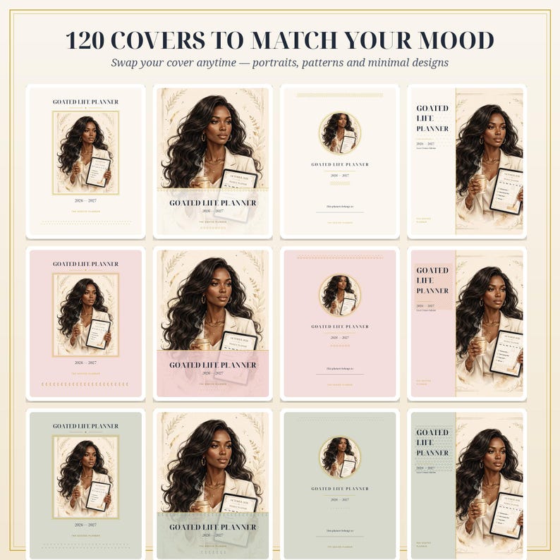 May include: A digital planner collection titled 120 COVERS TO MATCH YOUR MOOD, featuring various layouts of the GOATED LIFE PLANNER. Each design displays a portrait of a person with long dark hair holding a tablet, alongside minimalist options.