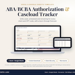 May include: An Excel and Google Sheets template titled ABA/BCBA Authorization and Caseload Tracker. The digital interface displays data metrics, client authorization summaries, and a burn-through forecast on a laptop and tablet screen.