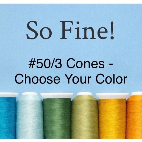 So Fine! #50/3 Thread by Superior Threads Cones 3280 Yards Each -Choose Your Colors-