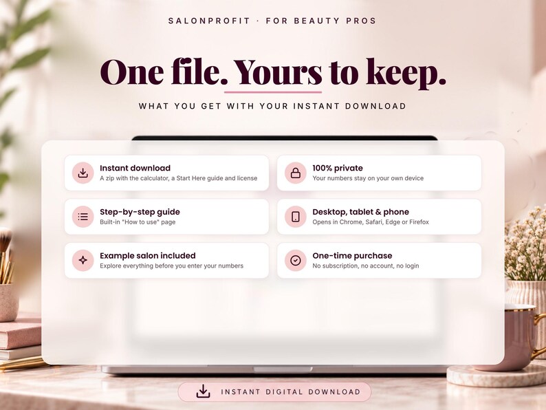 What you get with the salon calculator: instant download, step-by-step guide, example salon included, 100 percent private, works on desktop, tablet and phone, one-time purchase