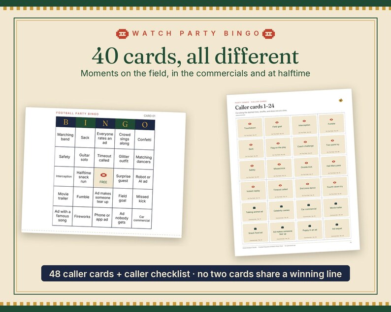 May include: Watch Party Bingo game set featuring 40 unique cards with football-themed prompts for field moments, commercials, and halftime. Includes a sheet of 24 caller cards, a caller checklist, and a grid with a free space in the center.