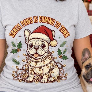 Frenchie Santa Paws Christmas shirt — worn by model