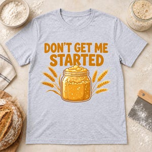 Don't Get Me Started shirt — lifestyle photo