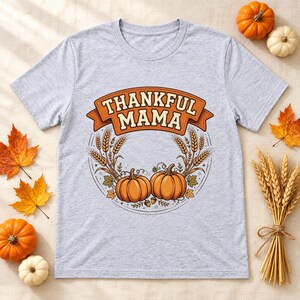 Thankful Mama Thanksgiving shirt — lifestyle photo