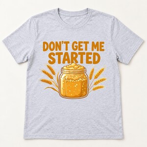 Don't Get Me Started shirt — flat lay