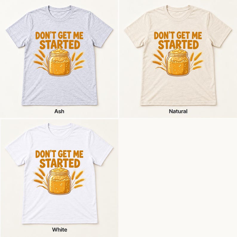Don't Get Me Started shirt — color options