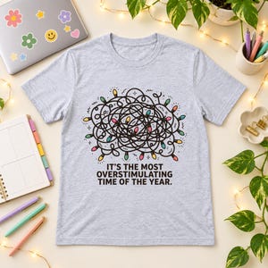 Most Overstimulating Time Christmas shirt — lifestyle photo