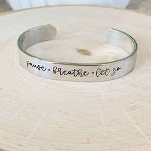 Pause / Breathe / Let Go Metal Stamped Cuff Bracelet Inspirational Bracelet Cuff image 2