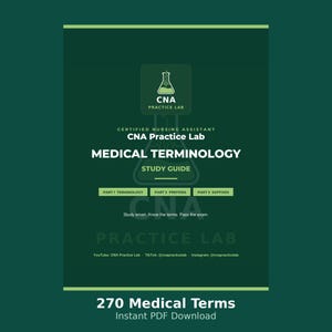 May include: A dark green study guide cover titled CNA Practice Lab Medical Terminology. It features a beaker icon, sections for Part 1 Terminology, Part 2 Prefixes, and Part 3 Suffixes, with the text 270 Medical Terms and Instant PDF Download.