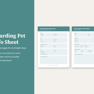 May include: Two white pages titled Boarding Pet Info Sheet with teal headers. The forms contain fields for owner details, pet information, emergency contacts, vet info, and care instructions, designed for recording pet boarding data.