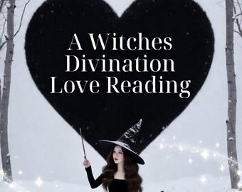 The Witches Divination Love Reading~ Numbers, Dates, Signs, Dream Messages Future Lover ~same day reading!