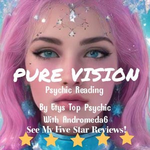 PURE VISION  Psychic Reading SPECIAl - With Andromeda6