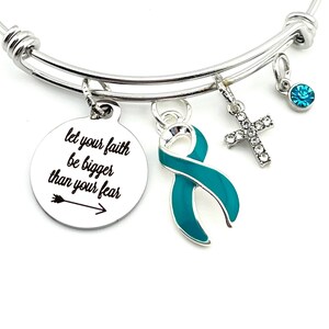 Teal Ribbon Charm Bracelet - Let Your Faith be Bigger than Your Fear - Ovarian Cancer, Myasthenia Gravis, Trigeminal Neuralgia, Chemo Gift