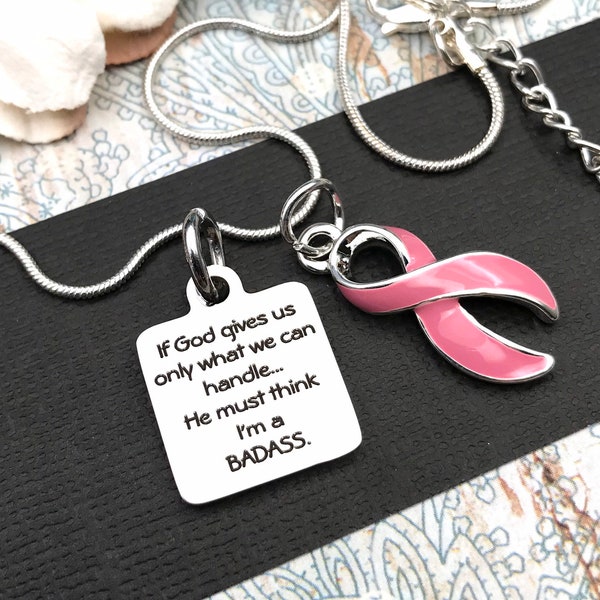 Pink Ribbon Necklace / If God Gives Us Only What We Can Handle... He Must Think I'm a Badass - Breast Cancer Survivor Gift