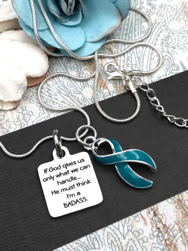 If God Gives us Only What We Can Handle / I'm Badass Necklace - Teal Ribbon - Ovarian Cancer Survivor, Trigeminal Neuralgia, PCOS, PKD Gift image 2
