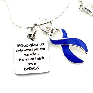 Periwinke Ribbon Necklace - If God Gives Us Only What We Can Handle... Badass - Awareness Gift