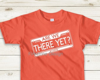 Are We There Yet Vacation Road Trip #roadtrip license plate Shirt SVG and PNG Files