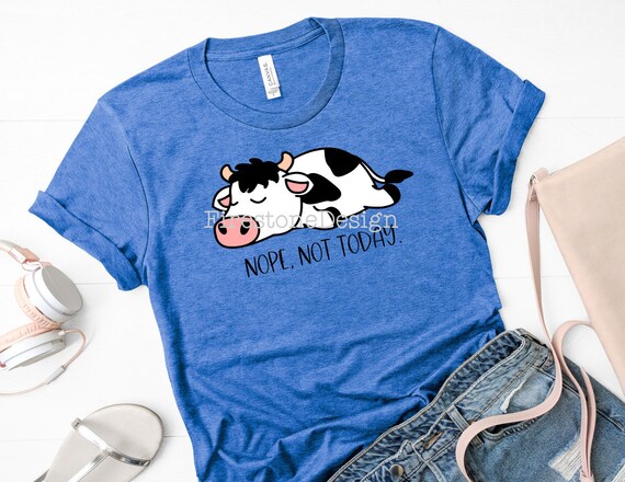 Nope not today cow shirt Clearance