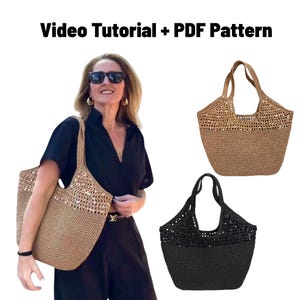 May include: A woman in sunglasses and a black outfit holds a tan crochet tote bag. Two other crochet tote bags, one tan and one black, are shown. The text "Video Tutorial + PDF Pattern" is displayed at the top.