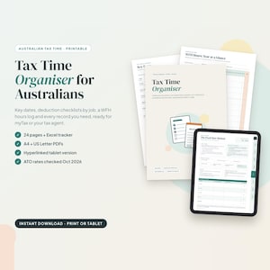 May include: A digital tax time organizer for Australians featuring a printable document set and a tablet interface. The text reads Tax Time Organiser for Australians, WFH Hours: Year at a Glance, and The Fixed Rate Method, with checkmarks.