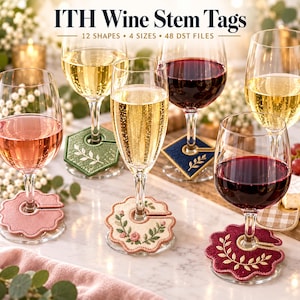 May include: ITH Wine Stem Tags with 12 shapes, 4 sizes, and 48 DST files. These embroidered fabric tags feature floral and leaf motifs in various colors including pink, green, blue, and burgundy, designed to fit around wine glass stems.