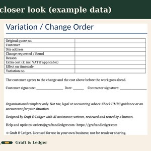 May include: A white Variation / Change Order form template with fields for original quote number, customer, site address, change requested, reason, extra cost, timescale effect, and variation number, plus signature lines and legal disclaimers.