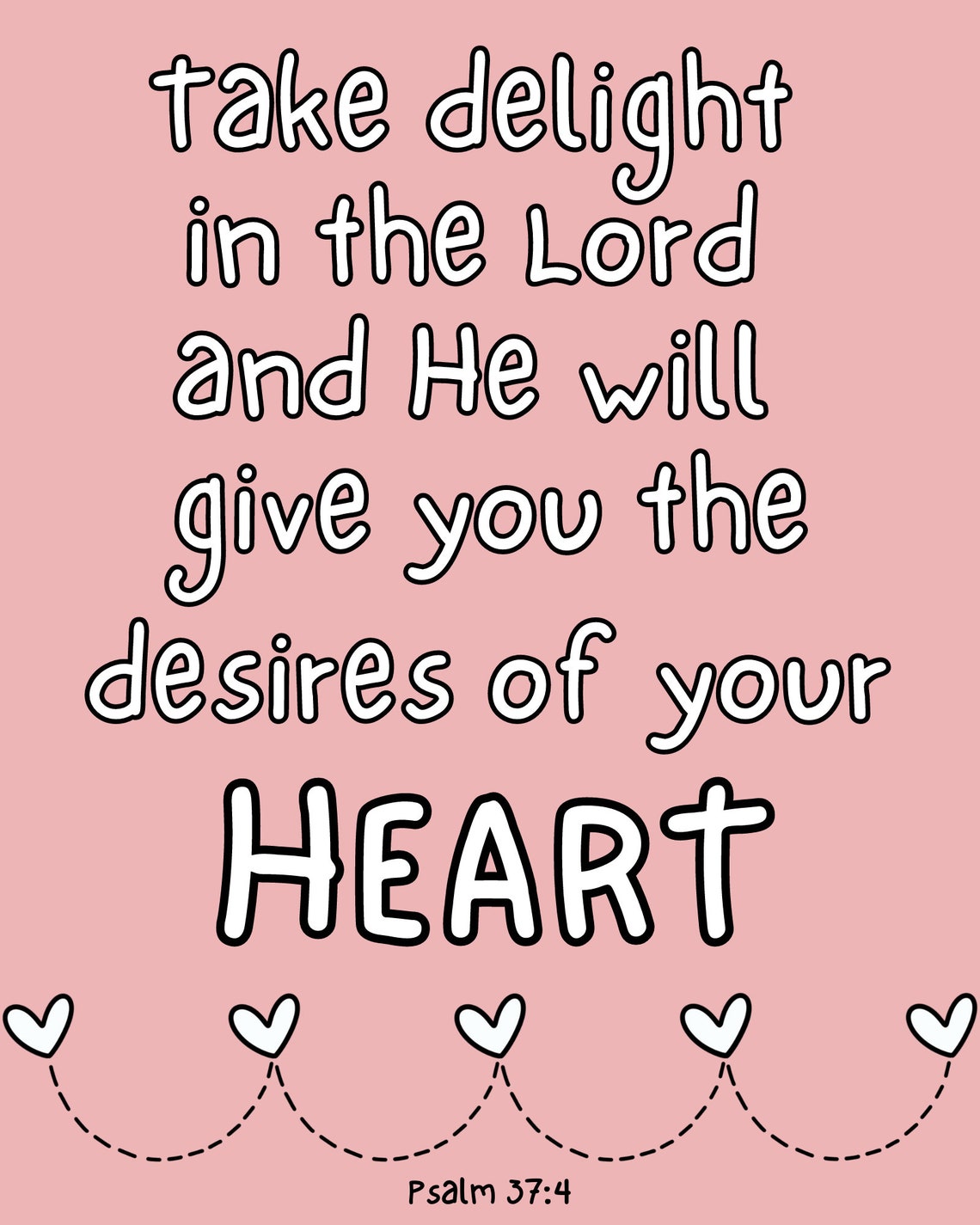 Psalm 374 Take Delight in the Lord and He Will Give You the Desires of Your Heart Bible Verse