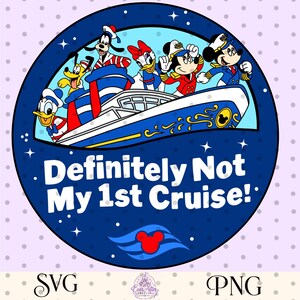 Definitely Not My First Cruise Button PNG SVG | Dcl Button
