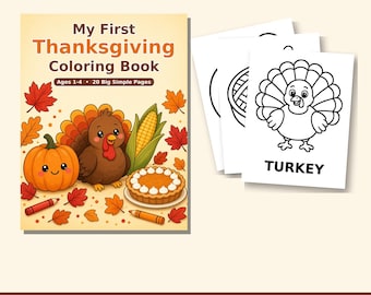 May include: A My First Thanksgiving Coloring Book with a cover featuring a cartoon turkey, pumpkin, corn, pie, and leaves. The book includes 20 big simple pages for ages 1-4. Next to it are three white pages with black line art, one showing a turkey.