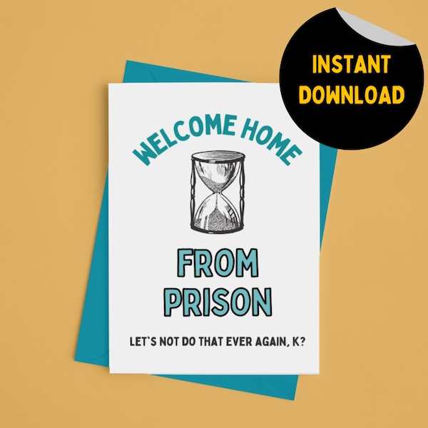 WELCOME HOME from PRISON Printable card, instant download, welcome home card PdF JpG 5x7, Home from Prison Gift | Out of Jail | Prison Humor