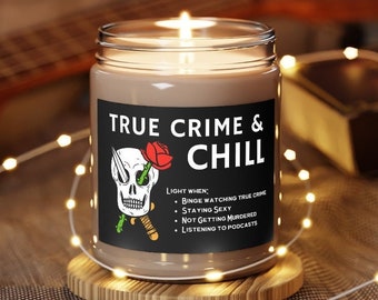 TRUE CRIME & Chill (Soy, Hand Poured 9 oz.) Murderino Gift | SSDGM | Podcast Candle Gift for Her Him