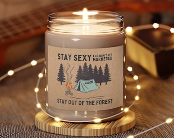 SSDGM Stay Sexy Don&#39;t Get Murdered Stay Out of the Forest Soy Candle 9 oz.