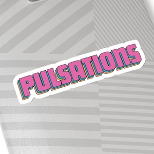 May include: A sticker with the word "PULSATIONS" in a 3D bubble letter style. The letters are pink with a blue outline and a yellow shadow. The sticker is on a white background with a gray diagonal striped pattern.