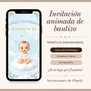 Puede incluir: Un smartphone muestra una invitación digital de bautizo con un bebé sentado sobre una nube, rodeado de palomas blancas, globos y estrellas. El texto en pantalla dice Estáis invitados al bautizo de Leo. El texto lateral incluye Invitación animada de bautizo, TEMÁTICA DINOSAURIOS, Vídeo para WhatsApp, Editable en Canva, Sin Canva Pro, ¿Te la hago yo? ¡También! e Invitaciones de Charly.
