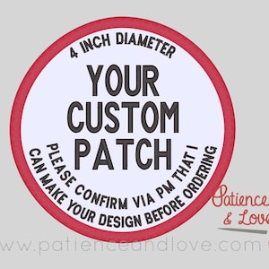 Könnte beinhalten: Ein roter und weißer runder Patch mit dem Text "4 INCH DIAMETER YOUR CUSTOM PATCH PLEASE CONFIRM VIA PM THAT I CAN MAKE YOUR DESIGN BEFORE ORDERING" am Rand. Der Text "Patience & Love" und ein Pfotenabdruck sind unter dem Patch sichtbar.
