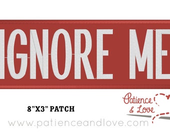 1 patch, IGNORE ME, 8 x 3 inch, aannaaibare, aanpasbare, aangepaste geborduurde patch