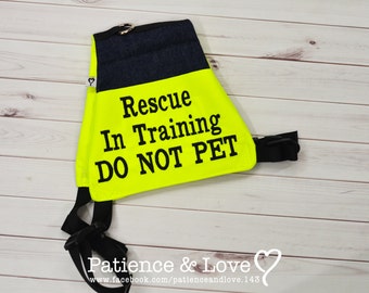 Dog Vest (very adjustable), Rescue In Training DO NOT PET, Light weight sd style vest, custom embroidered, in training